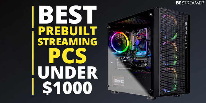 Best Prebuilt Streaming PCs