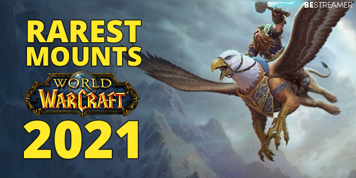 15 Rarest WoW Mounts 2021